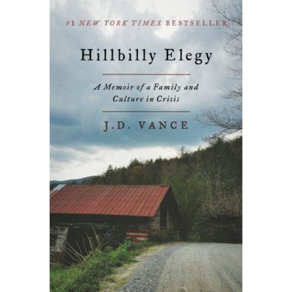 Hillbilly Elegy : A Memoir of a Family and Culture in Crisis by J. D. Vance...